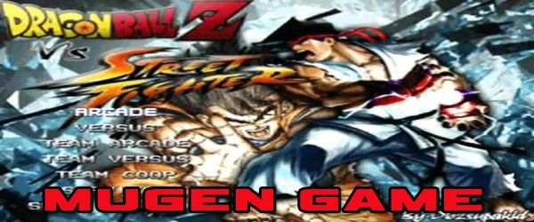 DragonBall Z Vs Street Fighter I Mugen