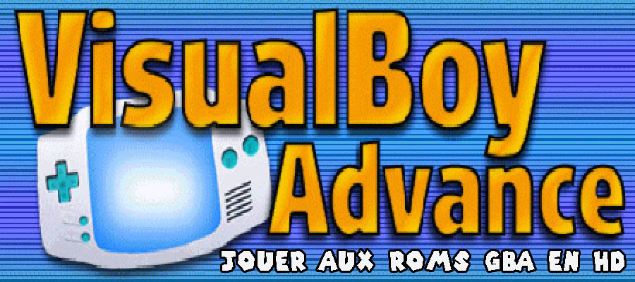 Roms GBA HD avec l'émulateur VBA