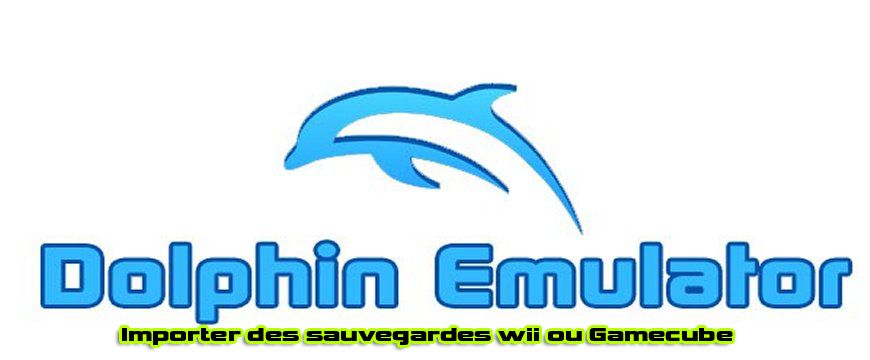 Tutoriel sauvegarde wii et gamecube avec emulateur dolphin