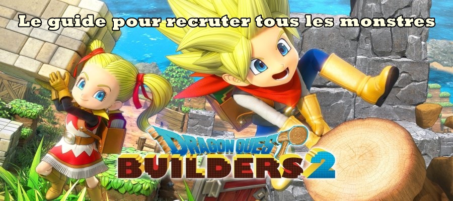 Comment recruter tous les monstres dans Dragon Quest Builders 2