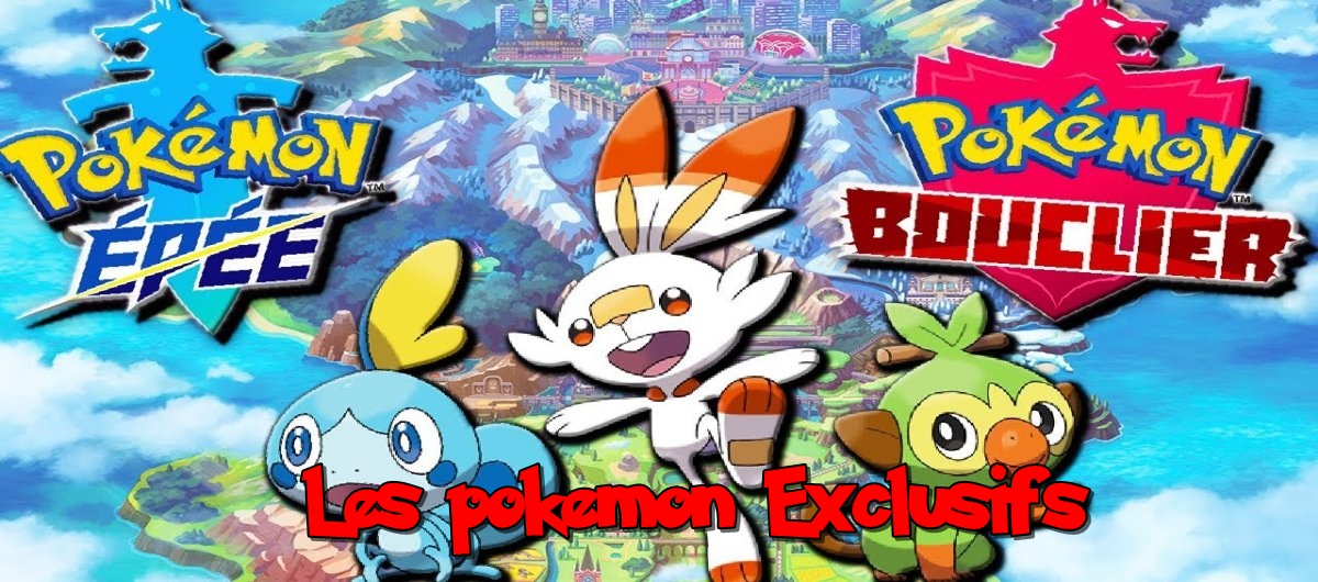 Pokemon exclusifs Epée et Pokemon exclusifs Bouclier