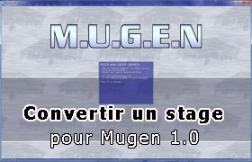 Convertir un stage pour Mugen 1.0