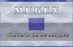 Convertir un screenpack pour Mugen 1.0