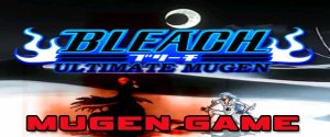 Bleach Ultimate Mugen