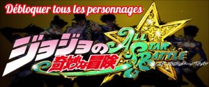 JoJo’s Bizarre Adventure All-Star Battle&nbsp;: Débloquer tous les personnages