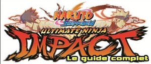 Naruto Shippuden Ultimate Ninja Impact (psp)&nbsp;: Débloquer tous les personnages