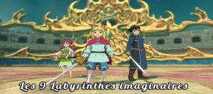 Ni no Kuni 2 L’avènement d’un nouveau Royaume&nbsp;: Le guide des Labyrinthes Imaginaires