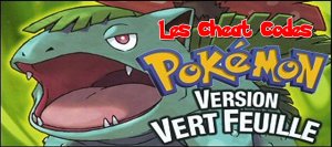 Pokemon Vert Feuille GBA Cheat Code