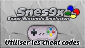 Comment utiliser les Cheat Codes SNES avec l’émulateur Snes9x